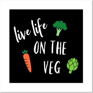 Live Life on the Veg Posters and Art